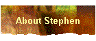 About Stephen